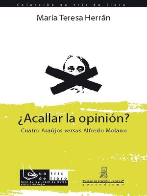 cover image of ¿Acallar la opinión? Cuatro Araújos versus Alfredo Molano